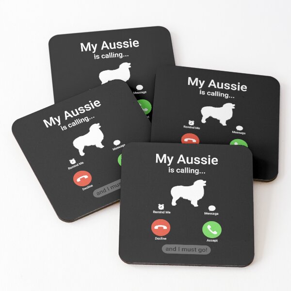 Item preview, My Aussie is Calling I Must Go! Australian Shepherd designed and sold by Guarddogdrive.