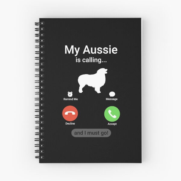 Item preview, My Aussie is Calling I Must Go! Australian Shepherd designed and sold by Guarddogdrive.