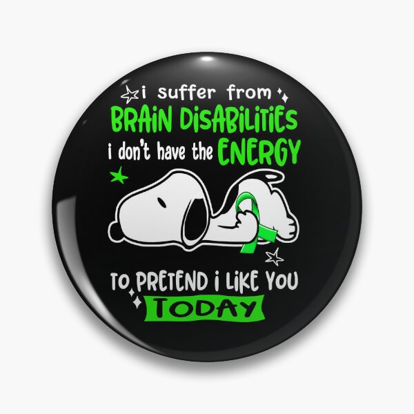 Item preview, I Suffer From Brain Disabilities I Do Not Have The Energy To Pretend I Like You Today designed and sold by Wlsnpeggy.
