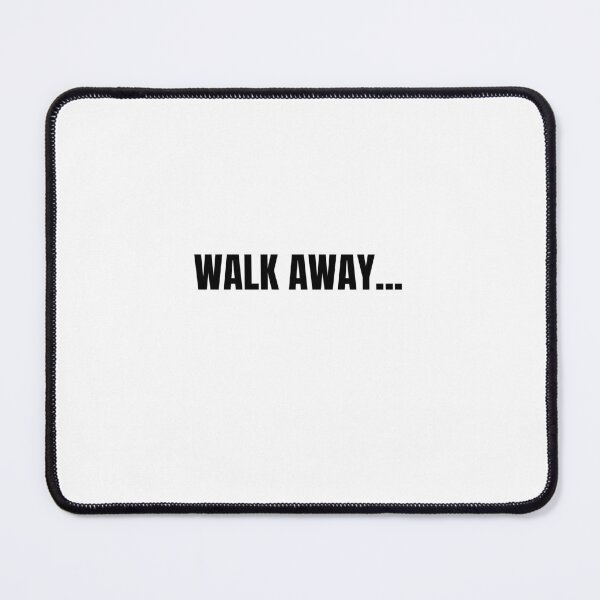 Item preview, Walk Away... designed and sold by TCMAS.