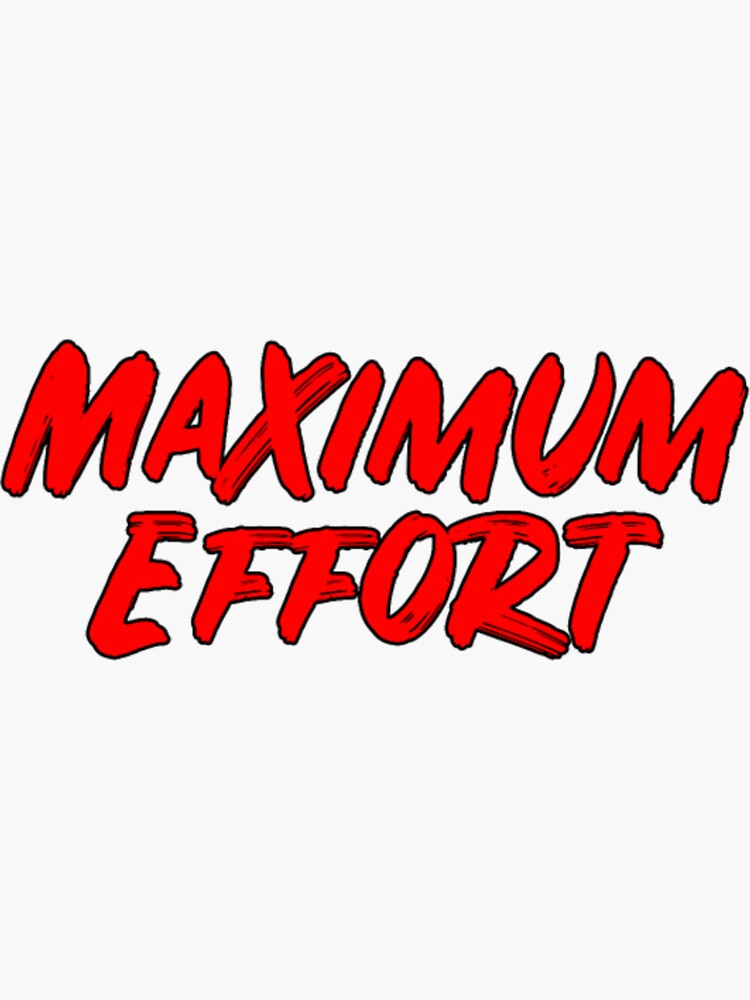  Maximum Effort Movie Quote Sticker For Sale By MatianLiase Redbubble