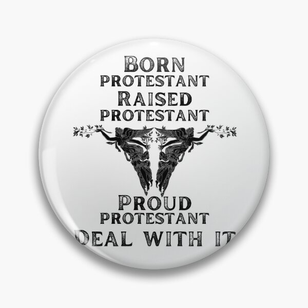 Item preview, Born protestant raised protestant proud protestant deal with it designed and sold by movie-popcorn.