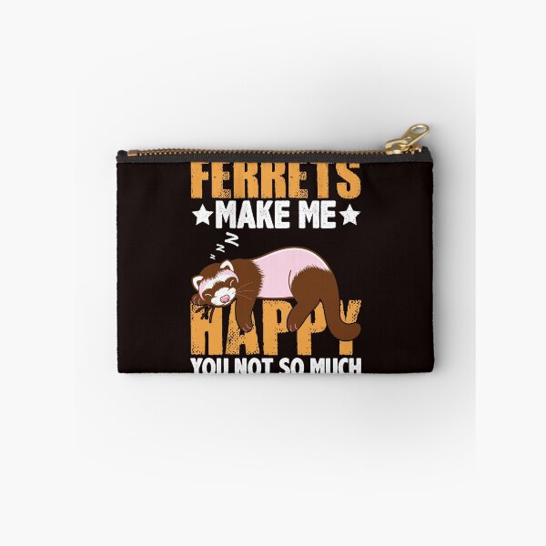 Item preview, Ferrets Makes Me Happy You Not So Much designed and sold by ElHallabi.