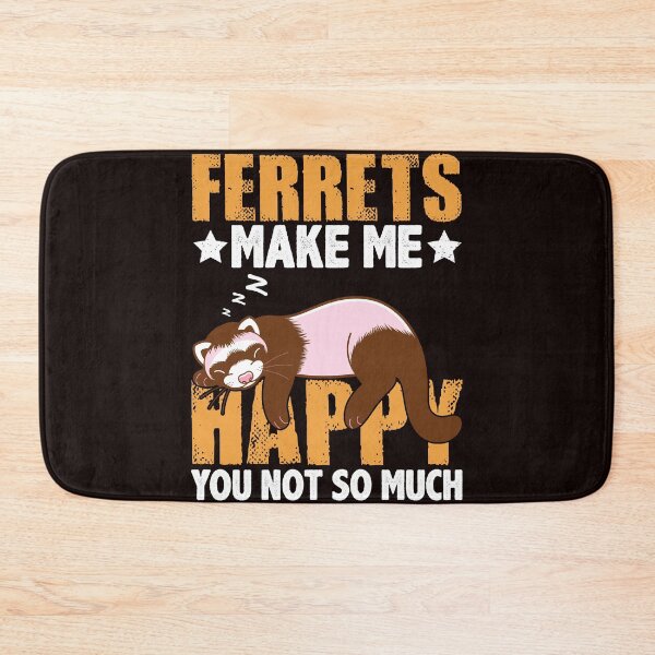 Item preview, Ferrets Makes Me Happy You Not So Much designed and sold by ElHallabi.