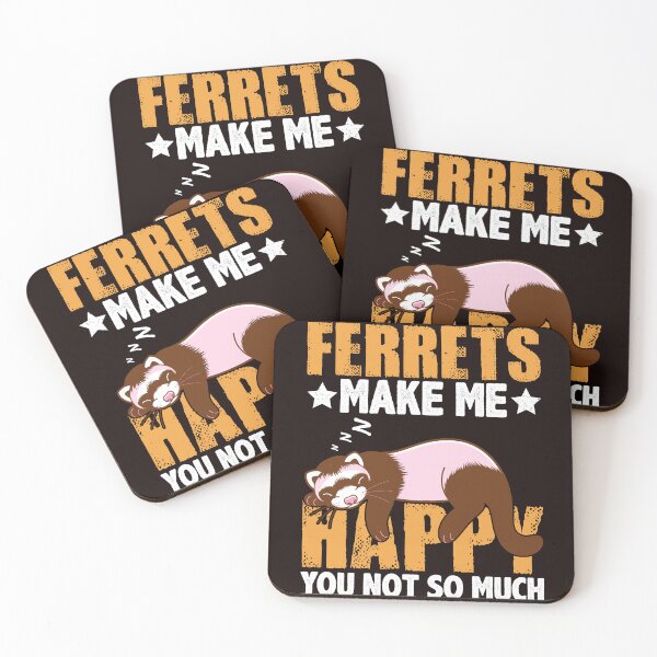 Item preview, Ferrets Makes Me Happy You Not So Much designed and sold by ElHallabi.