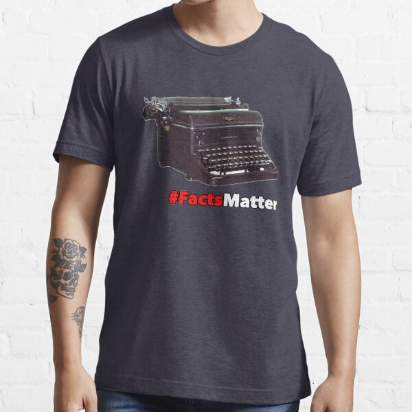 facts Matter Essential T-Shirt