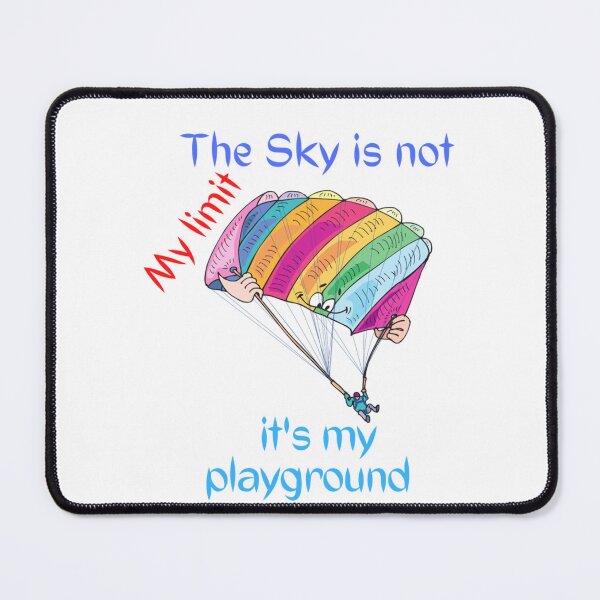 Item preview, The Sky is not My limit it_s my playground designed and sold by HomeSweetUnique.
