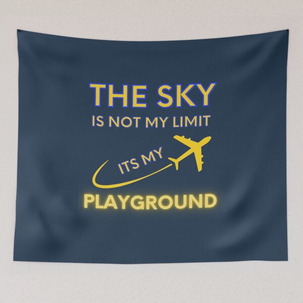 Item preview, The Sky Is Not My Limit Its My Playground                         designed and sold by HomeSweetUnique.