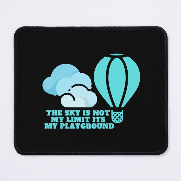 Item preview, The Sky Is Not My Limit Its My Playground designed and sold by HomeSweetUnique.