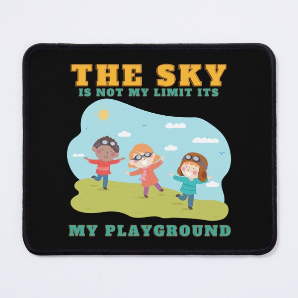Item preview, The Sky Is Not My Limit Its My Playground designed and sold by HomeSweetUnique.