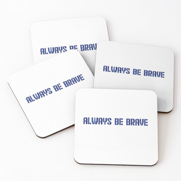 Item preview, always be brave designed and sold by AnisosPteron.