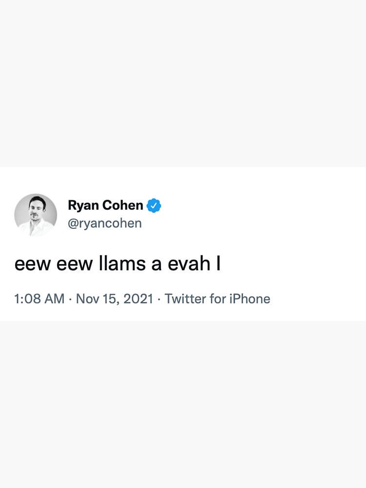 "eew eew llams a evah I -- Ryan Cohen tweet" Sticker for Sale by Zero