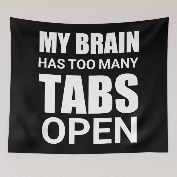 Item preview, My Brain Has Too Many Tabs Open  designed and sold by Tema EL.