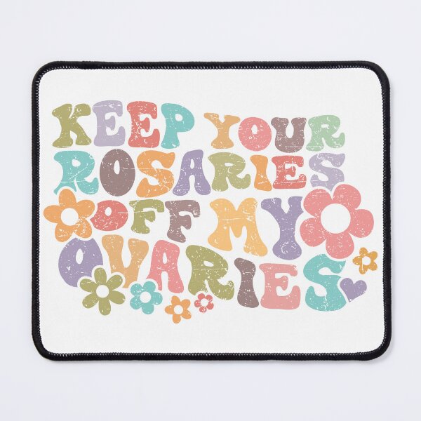 Item preview, Keep Your Rosaries Off My Ovaries, Pro Choice Feminist | Pro Roe | Reproductive Rights designed and sold by kubilayilhan.