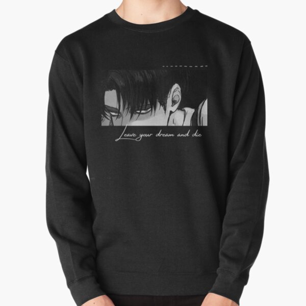 Levi Quote "Leave your dream" Pullover Sweatshirt