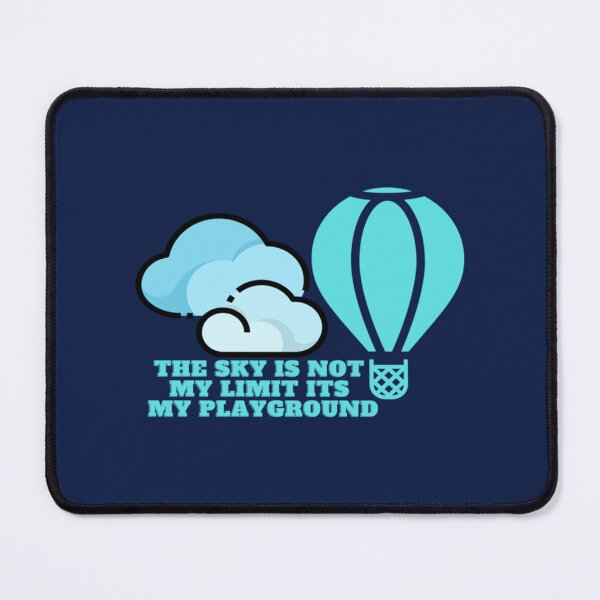 Item preview, The Sky Is Not My Limit Its My Playground designed and sold by ABoyBoutiqueJC.
