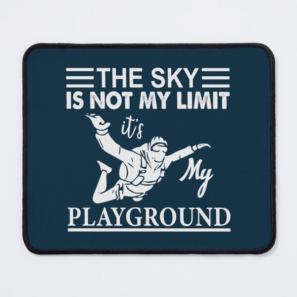 Item preview, The Sky Is Not My Limit Its My Playground designed and sold by ABoyBoutiqueJC.