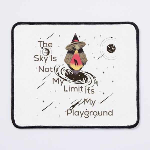 Item preview, The Sky Is Not My Limit Its My Playground designed and sold by ABoyBoutiqueJC.