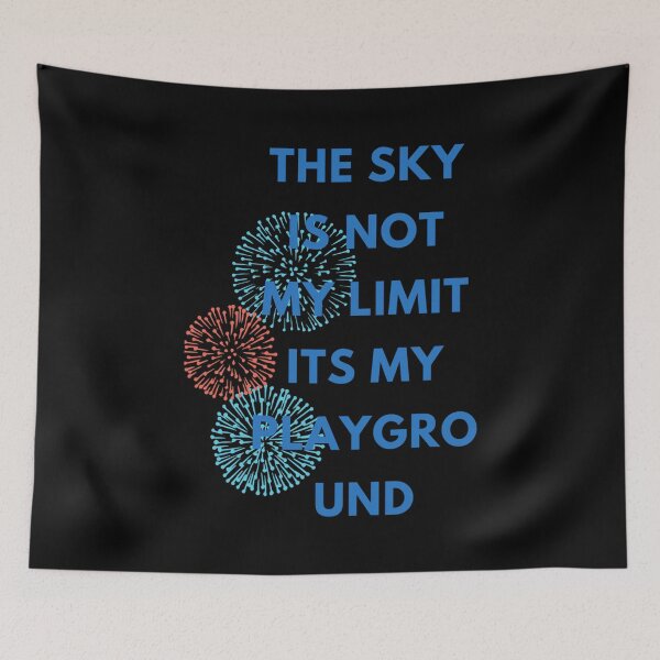 Item preview, The Sky Is Not My Limit Its My Playground    designed and sold by ABoyBoutiqueJC.