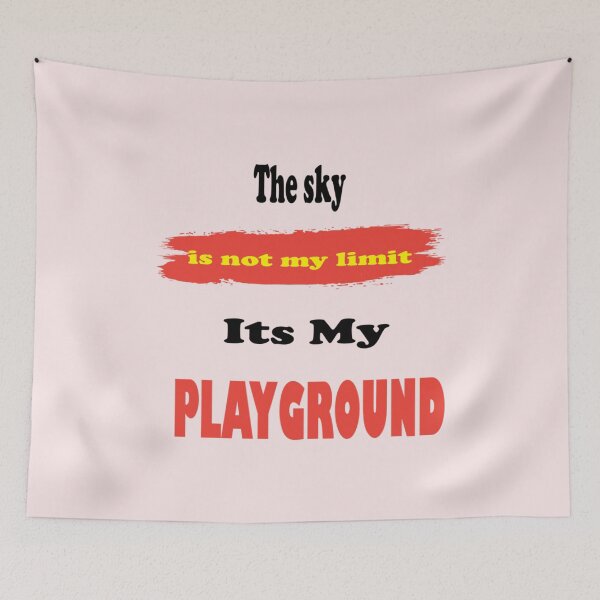 Item preview, The Sky Is Not My Limit Its My Playground    designed and sold by ABoyBoutiqueJC.
