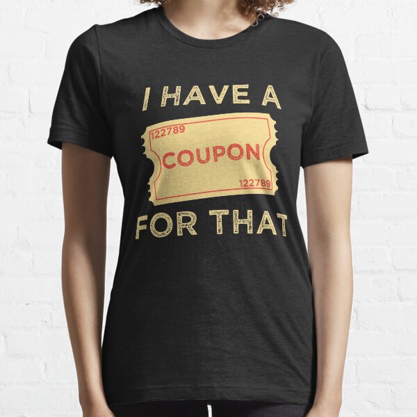 I have a Coupon for that super cute design Essential T-Shirt