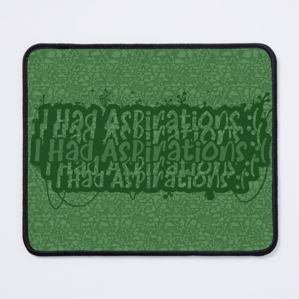Item preview, I Had Aspirations :( designed and sold by Chimerillaneous.