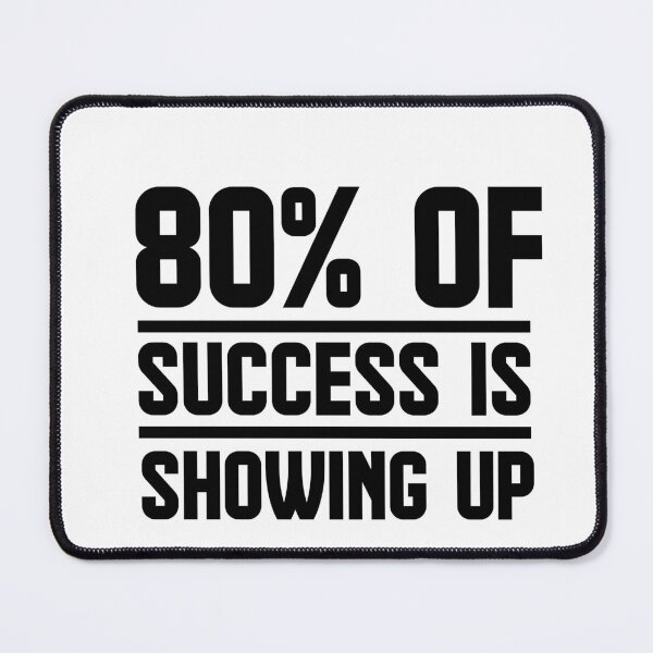 Item preview, Eighty percent of success is showing up designed and sold by AnisosPteron.