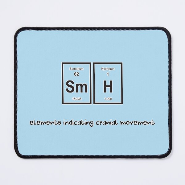 Item preview, SmH the Elements of Cranial Movement Text Periodic Table of Elements Funny Texting Periodical Word designed and sold by Siela.