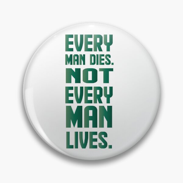 Item preview, Every man dies. Not every man lives designed and sold by AnisosPteron.