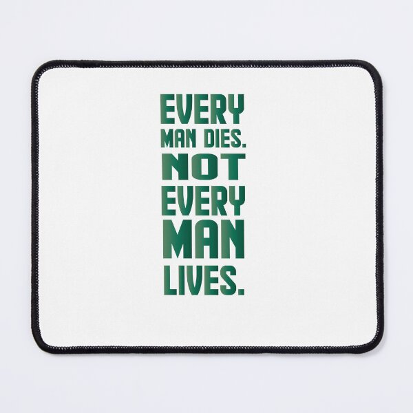 Item preview, Every man dies. Not every man lives designed and sold by AnisosPteron.