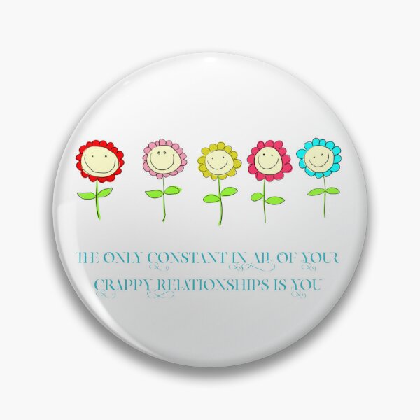 Item preview, The Only Constant In All Of Your Crappy Relationships Is You * designed and sold by Sarcasmagic.