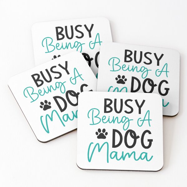 Item preview, Busy Being a Dog Mama designed and sold by McPurrface.