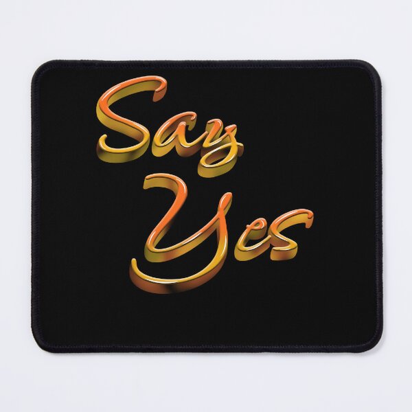 Item preview, Say Yes  designed and sold by harresseamanf.