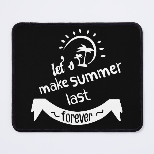 Item preview, Let's make summer Last forever designed and sold by Dollarex.