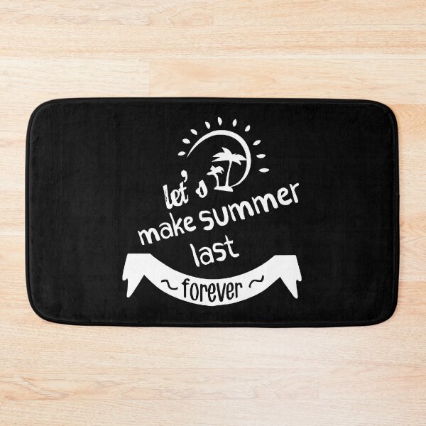 Item preview, Let's make summer Last forever designed and sold by Dollarex.