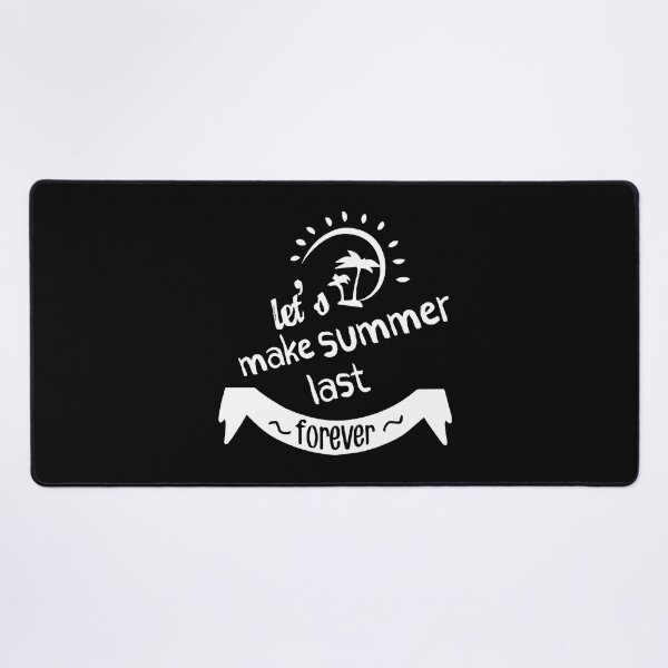 Item preview, Let's make summer Last forever designed and sold by Dollarex.