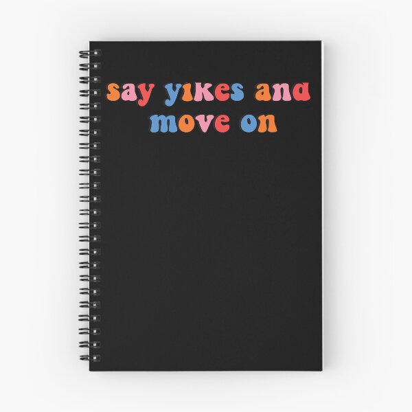 Item preview, Say Yikes and Move On  designed and sold by harresseamanf.