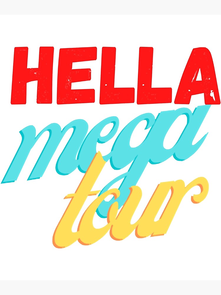 "hella mega tour " Poster for Sale by DobbinsStored Redbubble