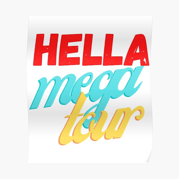 hella-mega-tour-poster-for-sale-by-dobbinsstored-redbubble