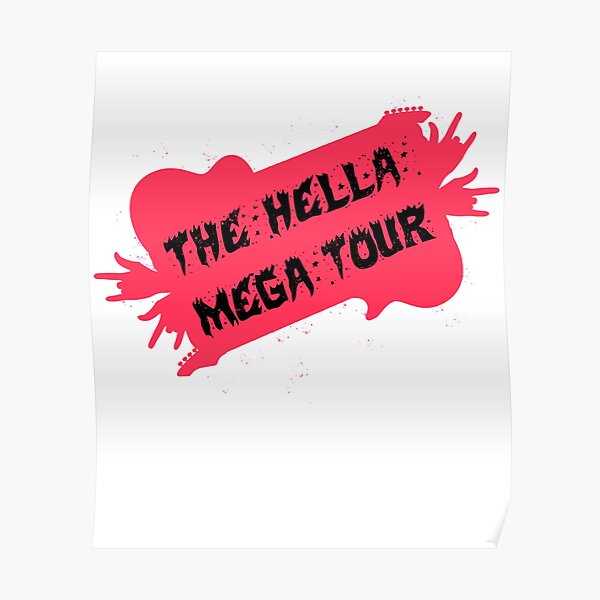 "The Hella Mega Tour" Poster for Sale by DobbinsStored Redbubble