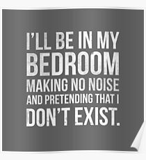 I'll be in my bedroom... Poster