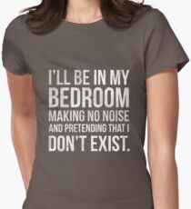 I'll be in my bedroom... Women's Fitted T-Shirt