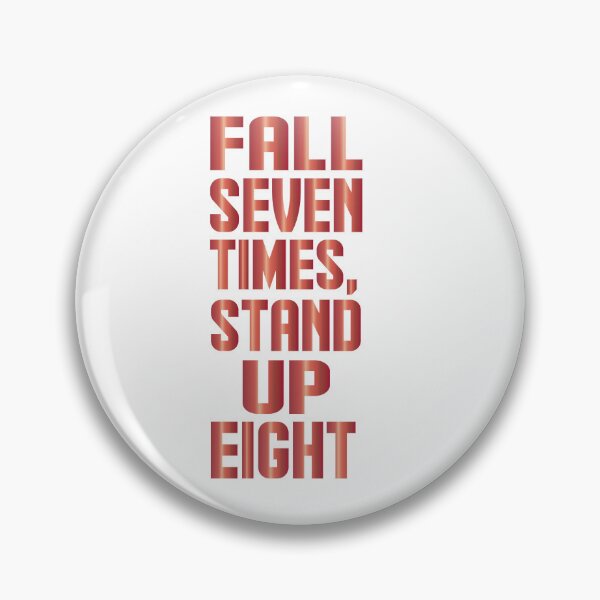 Item preview, Fall seven times, stand up eight designed and sold by AnisosPteron.