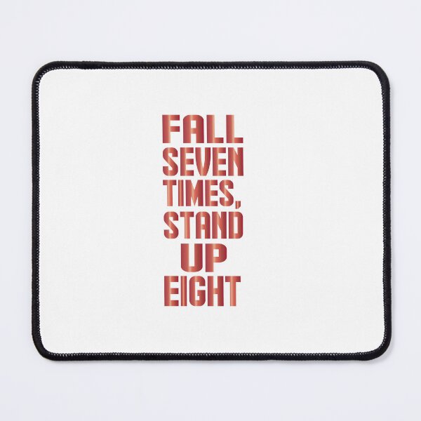 Item preview, Fall seven times, stand up eight designed and sold by AnisosPteron.