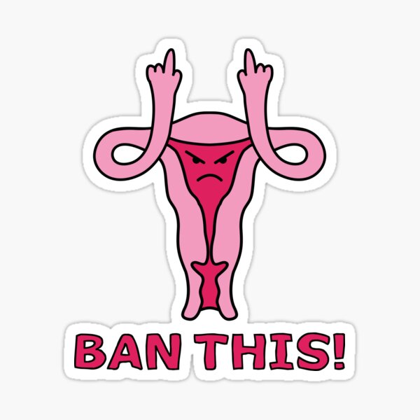 BAN THIS! Pro Choice Cartoon Uterus Sticker