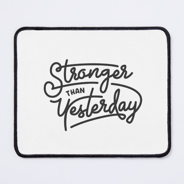 Item preview, Stronger Than Yesterday designed and sold by inprintid.