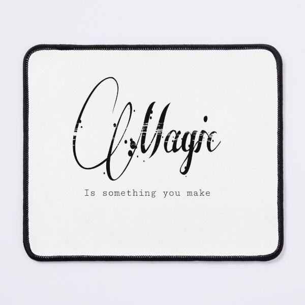 Item preview, Magic is something you make designed and sold by PainterDesigner.