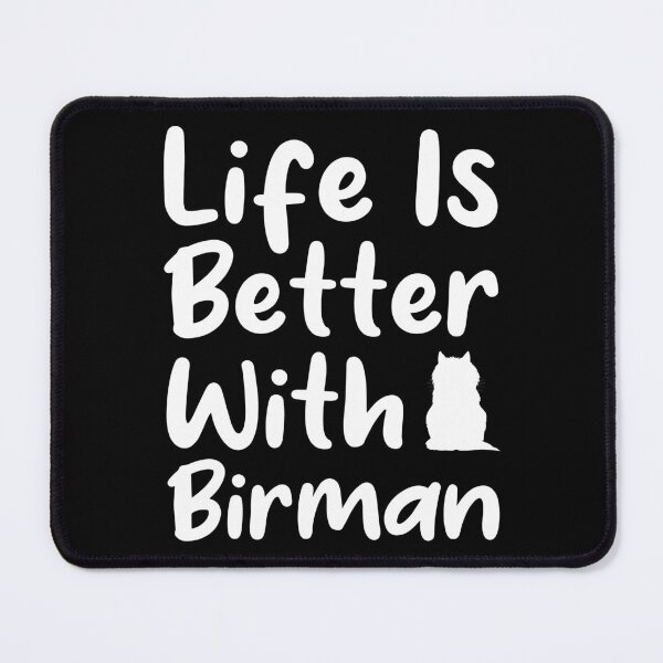 Item preview, Funny Cat Quote, Life Is Better With A Birman , Cute Pets Minimalist Design For Birman Cats Lovers designed and sold by awesomedraw.