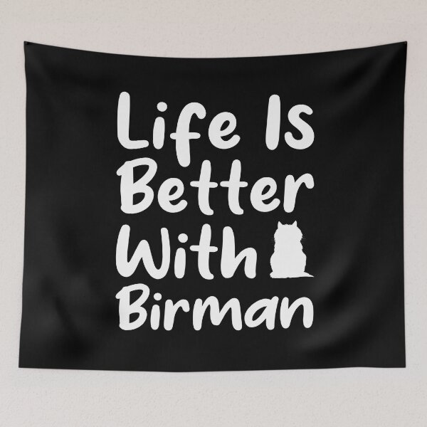 Item preview, Funny Cat Quote, Life Is Better With A Birman , Cute Pets Minimalist Design For Birman Cats Lovers designed and sold by awesomedraw.