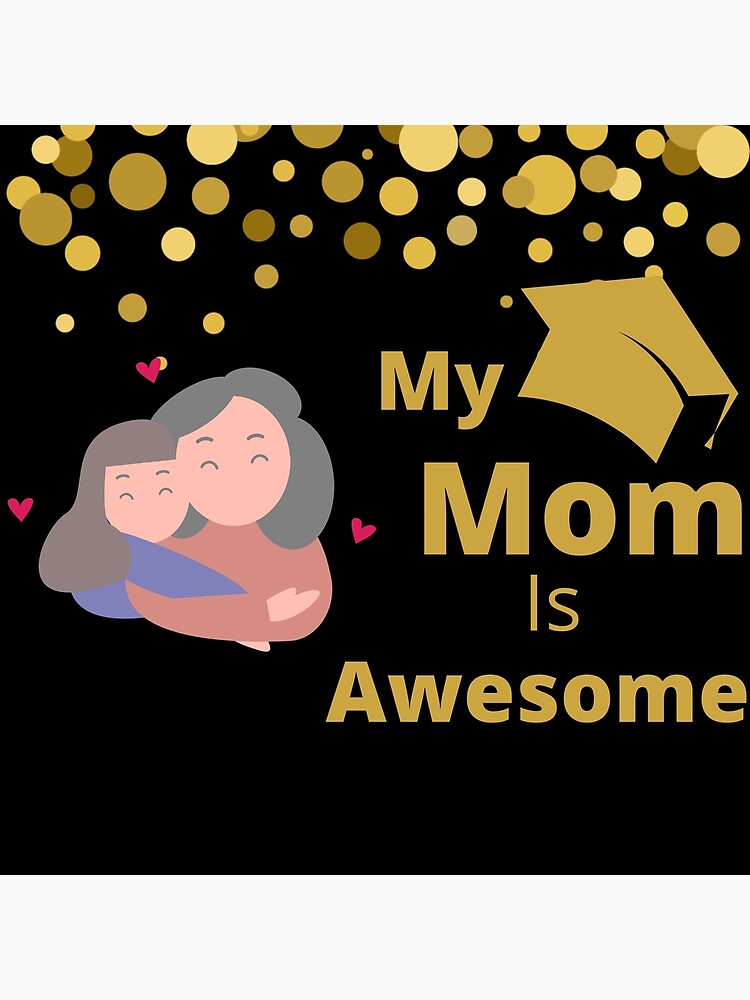"My mom is awesome" Poster for Sale by Redbubble